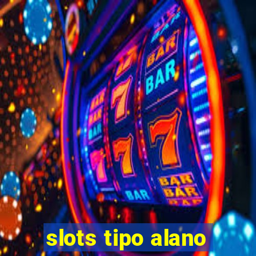 slots tipo alano